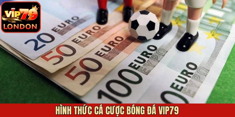 Các kèo cược  bóng đá nổi bật tại Vip79 