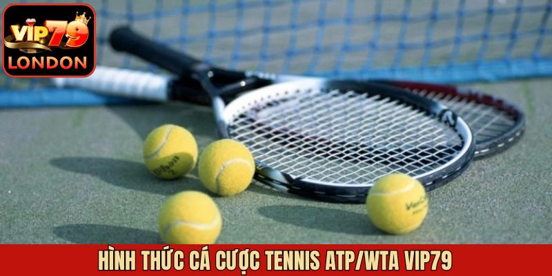 Một vài kèo Tennis ATP/WTA thông dụng 