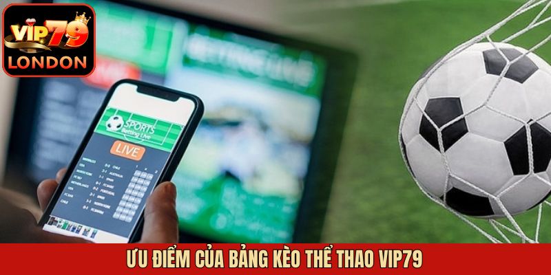 Bảng kèo thể thao Vip79 có giao diện dễ hiểu, dễ sử dụng